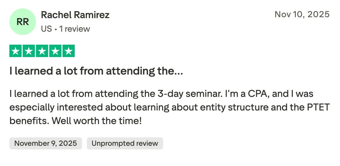 I learned a lot from attending the… I learned a lot from attending the 3-day seminar.  I'm a CPA, and I was especially interested about learning about entity structure and the PTET benefits.  Well worth the time!